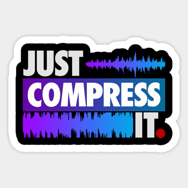 Just Compress It Sticker by wearz